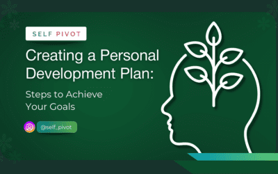 Creating a Personal Development Plan: Steps to Achieve Your Goals