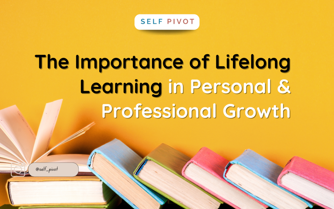 The Importance of Lifelong Learning in Personal and Professional Growth