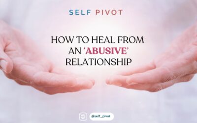 How to Heal from an Abusive Relationship